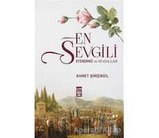 En Sevgili Efendimiz ve Sevdalıları - Ahmet Şimşirgil - Timaş Yayınları