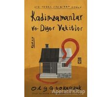 Kadimzamanlar ve Diğer Vakitler - Olga Tokarczuk - Timaş Yayınları