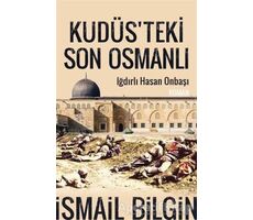 Kudüsteki Son Osmanlı - İsmail Bilgin - Timaş Yayınları