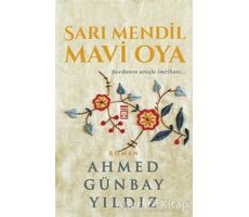 Sarı Mendil Mavi Oya - Ahmed Günbay Yıldız - Timaş Yayınları