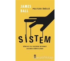 Sistem - James Ball - Timaş Yayınları