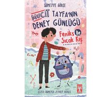 Feniks İle Sıcak Kış - Mucit Tayfanın Deney Günlüğü - Sümeyye Gökçe - Genç Timaş