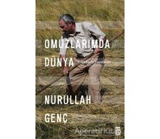 Omuzlarımda Dünya - Nurullah Genç - Timaş Yayınları