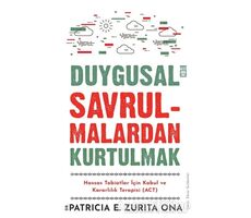 Duygusal Savrulmalardan Kurtulmak - Patricia E. Zurita Ona - Timaş Yayınları