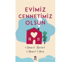 Evimiz Cennetimiz Olsun - Ahmet Akın - Timaş Yayınları