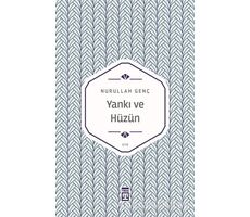 Yankı ve Hüzün - Nurullah Genç - Timaş Yayınları