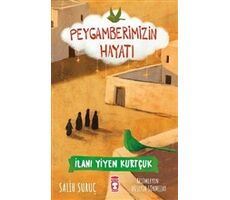 İlanı Yiyen Kurtçuk - Peygamberimizin Hayatı - Salih Suruç - Timaş Çocuk