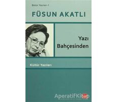 Yazı Bahçesinden - Füsun Akatlı - Kırmızı Kedi Yayınevi