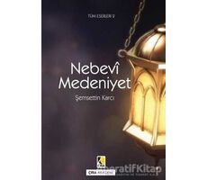 Nebevi Medeniyet - Şemsettin Karcı - Çıra Yayınları