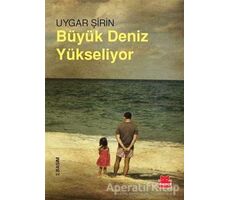 Büyük Deniz Yükseliyor - Uygar Şirin - Kırmızı Kedi Yayınevi