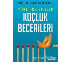 Yöneticiler İçin Koçluk Becerileri - İsmet Barutçugil - Kariyer Yayınları