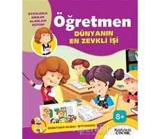 Öğretmen Dünyanın En Zevkli İşi - Öğretmen Olmak İstiyorum! - Gülsüm Öztürk - Kariyer Yayınları