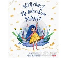 Büyüyünce Ne Olacaksın Mavi? - Dilara Kavaklıoğlu - Uçan Fil Yayınları