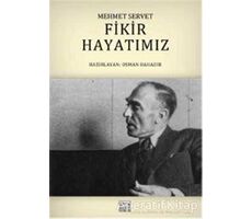 Fikir Hayatımız - Mehmet Servet - Osman Bahadır - Anahtar Kitaplar Yayınevi