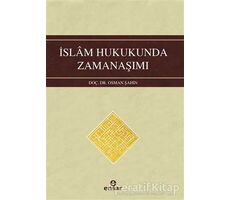 İslam Hukukunda Zamanaşımı - Osman Şahin - Ensar Neşriyat