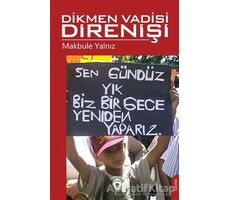 Dikmen Vadisi Direnişi - Makbule Yalnız - Dorlion Yayınları