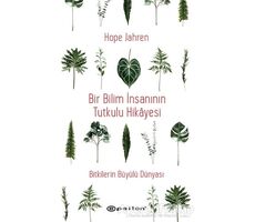 Bir Bilim İnsanının Tutkulu Hikayesi - Hope Jahren - Epsilon Yayınevi