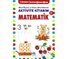 Matematik 3+ Yaş - Okul Öncesi ve Erken Okul Dönemi Aktivite Kitabım