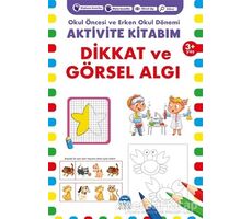 Dikkat ve Görsel Algı 3+ Yaş - Okul Öncesi ve Erken Okul Dönemi Aktivite Kitabım