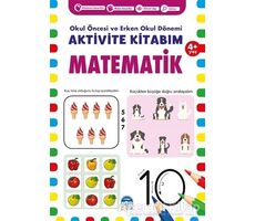 Matematik 4+ Yaş - Okul Öncesi ve Erken Okul Dönemi Aktivite Kitabım
