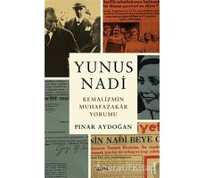 Yunus Nadi - Kemalizmin Muhafazakar Yorumu - Pınar Aydoğan - Alfa Yayınları