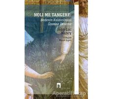 Noli Me Tangere: Bedenin Kaldırılması Üzerine Deneme - Jean-Luc Nancy - Dergah Yayınları