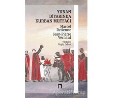 Yunan Diyarında Kurban Mutfağı - Jean-Pierre Vernant - Dergah Yayınları