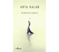 Arta Kalan - Hümeyra Yargıcı - Çıra Yayınları