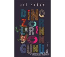 Dinozorların Son Günü - Ali Yağan - Ketebe Yayınları