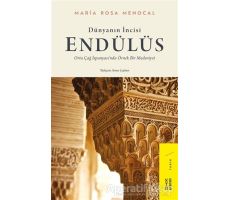 Dünyanın İncisi: Endülüs - Maria Rosa Menocal - Ketebe Yayınları