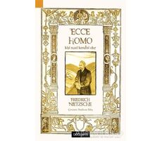 Ecce Homo - Kişi Nasıl Kendisi Olur - Friedrich Wilhelm Nietzsche - Doğu Batı Yayınları