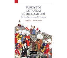 Türkiyede İlk Tarikat Zümreleşmeleri - M. Rami Ayas - Doğu Batı Yayınları