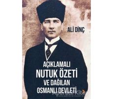 Açıklamalı Nutuk Özeti ve Dağılan Osmanlı Devleti - Ali Dinç - Cinius Yayınları