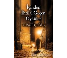 İçinden İhtilal Geçen Öyküler - Yusuf Çeğil - Cinius Yayınları