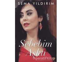 Sebebim Aşktı - Sema Yıldırım - Cinius Yayınları