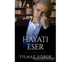 Hayatı Eser - Yılmaz Yörük - Cinius Yayınları