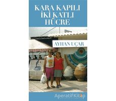Kara Kapılı İki Katlı Hücre - Ayhan Uçar - Cinius Yayınları