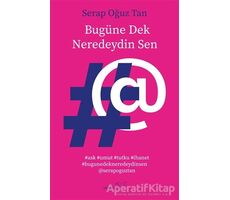 Bugüne Dek Neredeydin Sen - Serap Oğuz Tan - Müptela Yayınları