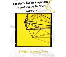 Stratejik İnsan Kaynakları Yönetimi ve Değişim Süreçleri - Ufuk Süreyya Gün - Cinius Yayınları