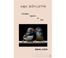 Aşk Söyletir - İsmail Aydın - Cinius Yayınları