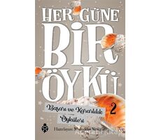 Başarı ve Kararlılık Öyküleri - Her Güne Bir Öykü 2 - Muhiddin Yenigün - Uğurböceği Yayınları