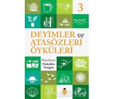 Deyimler ve Atasözleri Öyküleri - 3 - Muhiddin Yenigün - Uğurböceği Yayınları