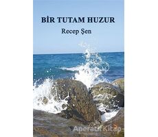 Bir Tutam Huzur - Recep Şen - Cinius Yayınları