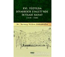 16. Yüzyılda Diyarbekir Eyaletinde İktisadi Hayat (1518-1568)