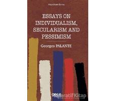 Essays On Individualism, Secularism and Pessimism - Georges Palante - Gece Kitaplığı