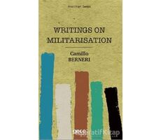 Writings On Militarisation - Camillo Berneri - Gece Kitaplığı