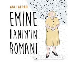 Emine Hanım’ın Romanı - Aslı Alpar - Kara Karga Yayınları