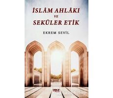 İslam Ahlakı ve Seküler Etik - Ekrem Sevil - Gece Kitaplığı