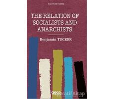 The Relation of Socialists and Anarchists - Benjamin Tucker - Gece Kitaplığı