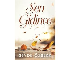 Sen Gidince - Sevde Özberk - Cinius Yayınları